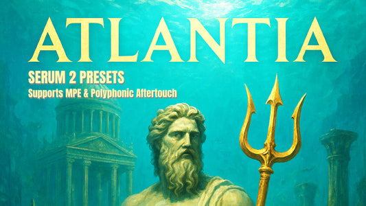Atlantia // Cinematic Serum 2 Preset Pack
